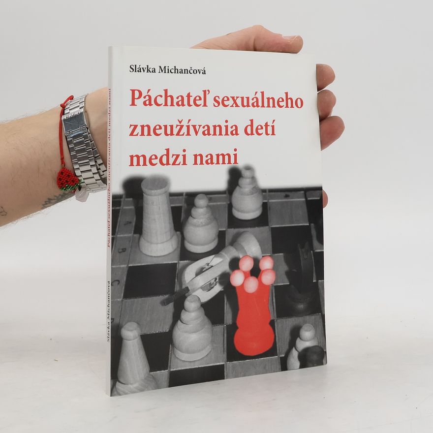 Slávka Michančová Páchatel sexuálneho zneužívania detí medzi nami