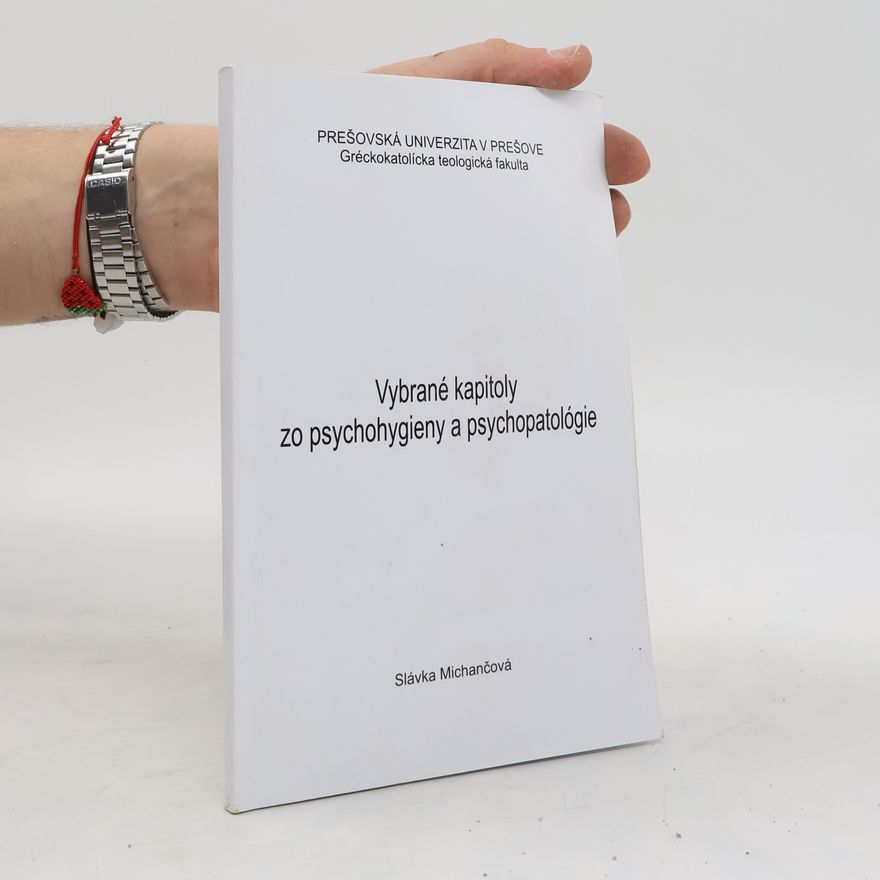 Slávka Michančová Vybrané kapitoly zo psychohygieny a psychopatológie