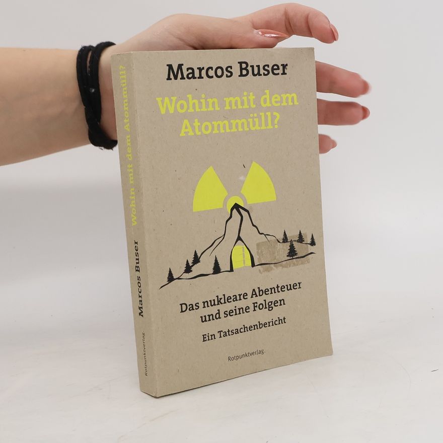 Marcos Buser Wohin mit dem Atommüll?