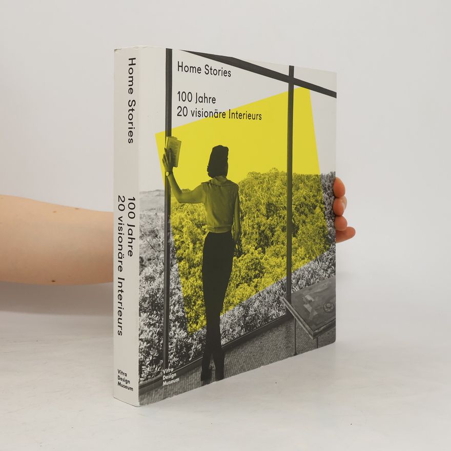Autorenkollektiv Home Stories - 100 Jahre, 20 visionäre Interieurs