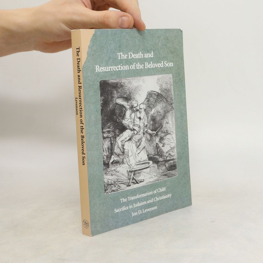 Jon D. Levenson The Death and Resurrection of the Beloved Son