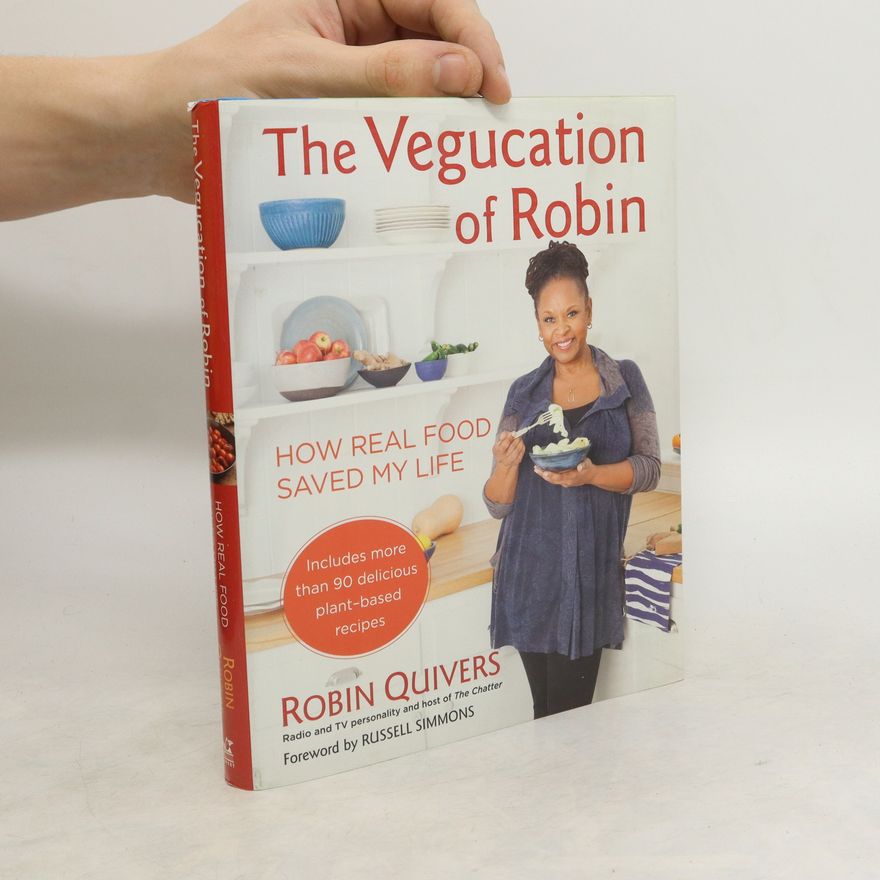 Robin Quivers The Vegucation of Robin. How Real Food Saved My Life