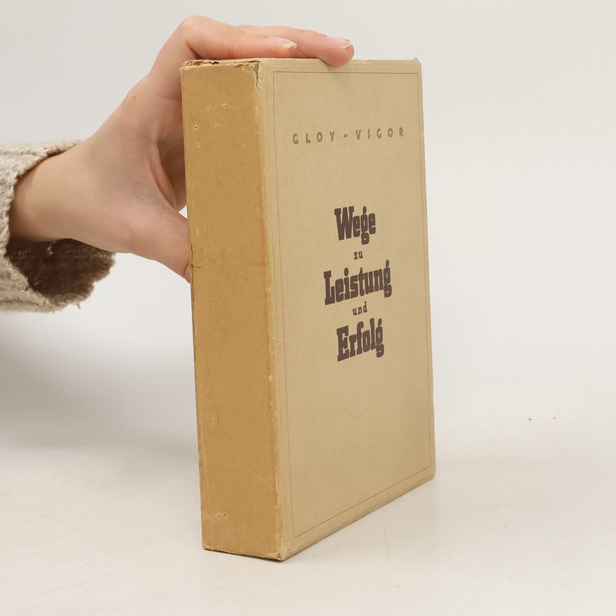 Hans Gloy Wege zu Leistung und Erfolg