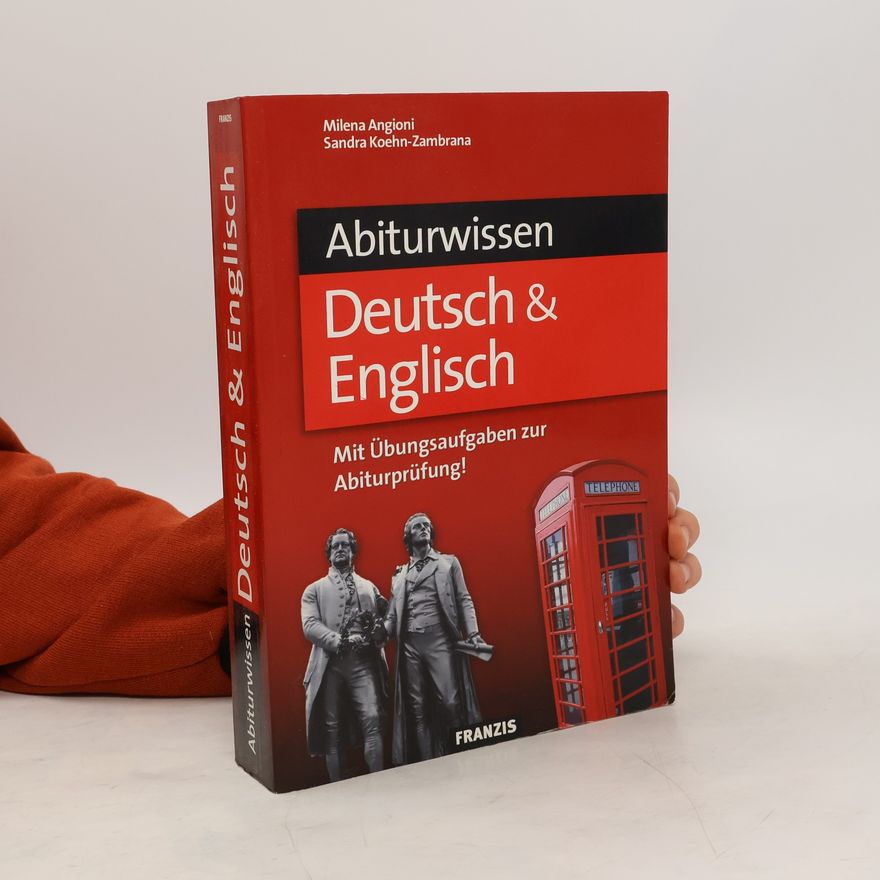 Sandra Koehn-Zambrana Abiturwissen. Deutsch & Englisch. Mit Übungsaufgaben zur Abiturprüfung
