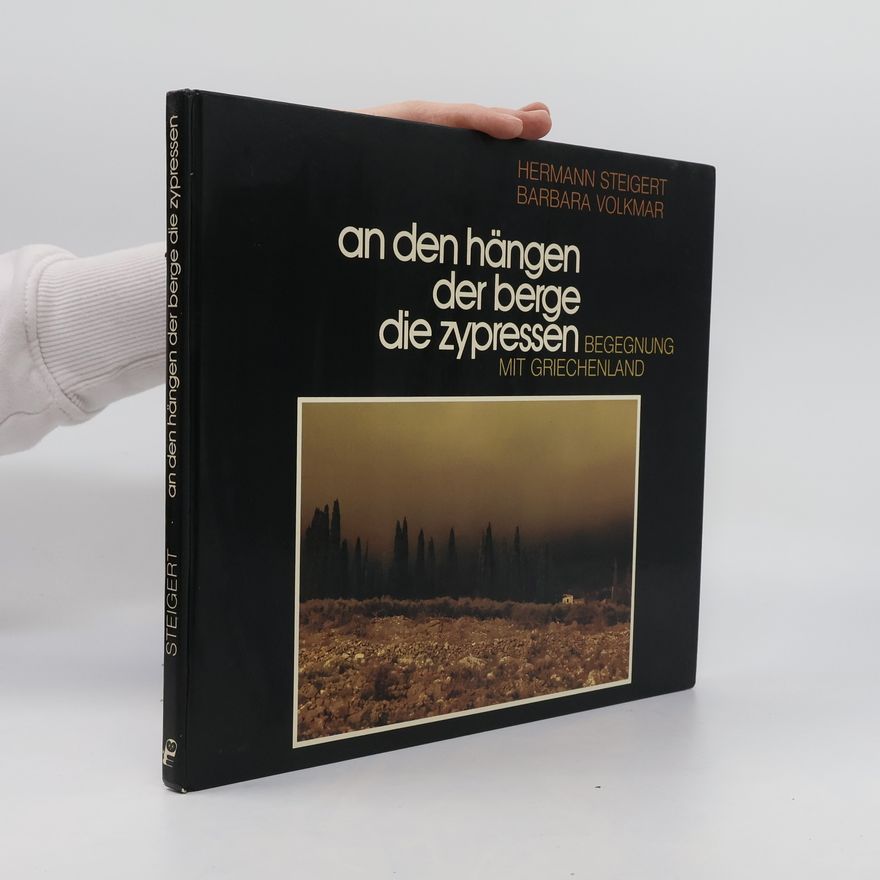 Hermann Steigert An den Hängen der Berge die Zypressen