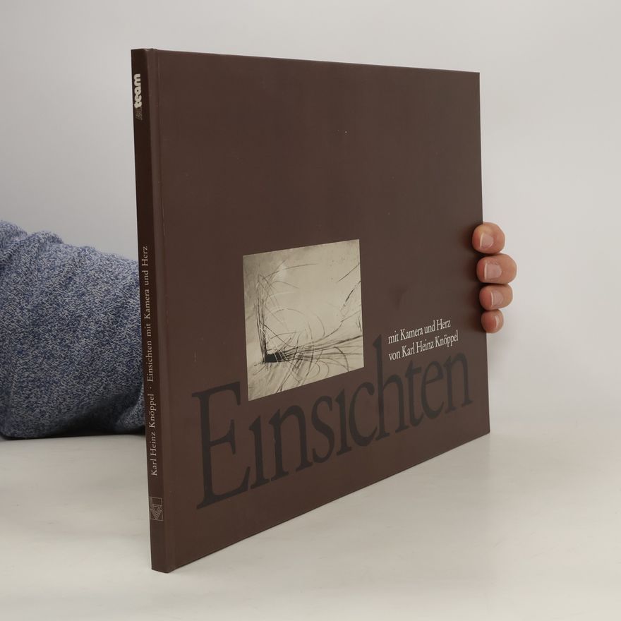 Karl Heinz Knöppel Einsichten mit Kamera und Herz