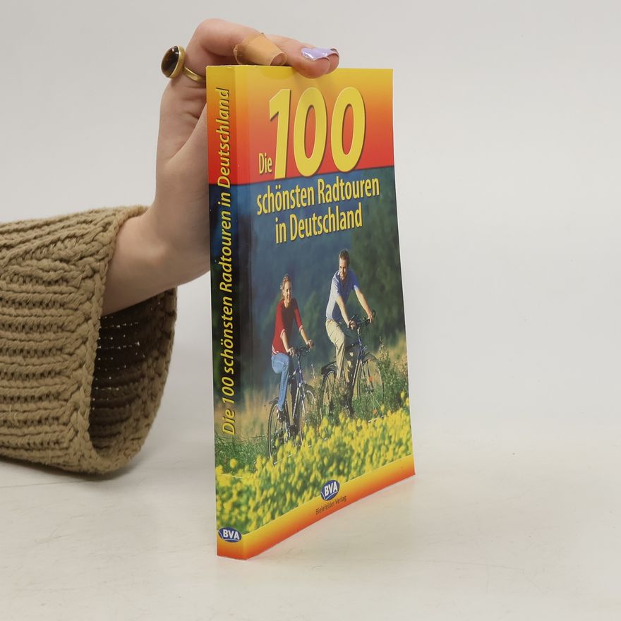Collectif d'auteurs Die 100 schönsten Radtouren in Deutschland