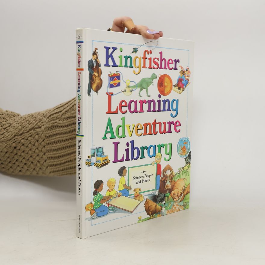 Autorenkollektiv Kingfisher Learning Adventure Library Books 5. Science. People and Places