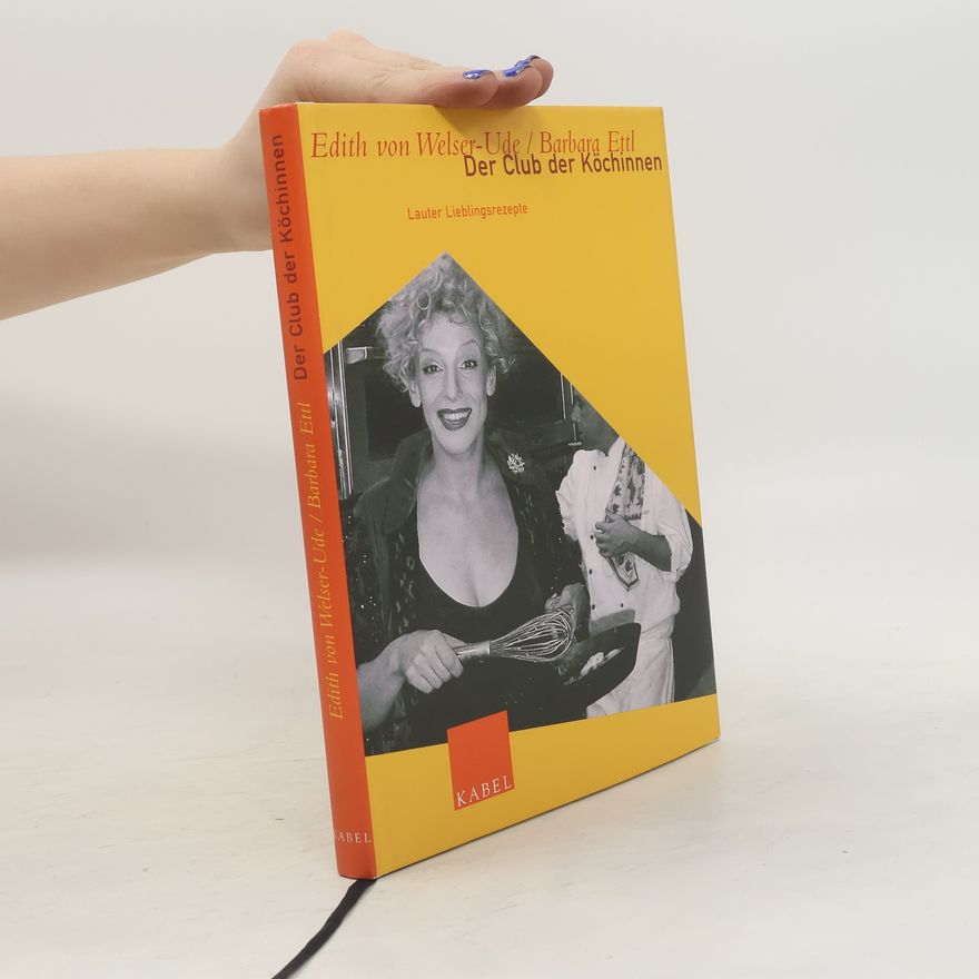 Edith von Welser Ude Der Club der Köchinnen