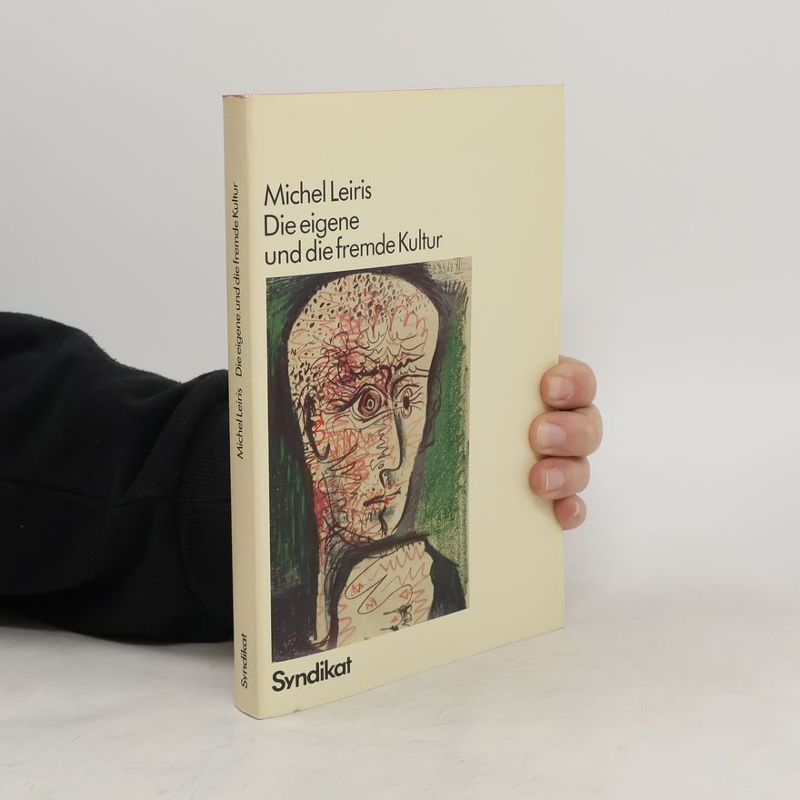 Michel Leiris Die eigene und die fremde Kultur