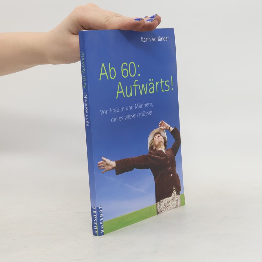 Karin Vorländer Ab 60: Aufwärts!