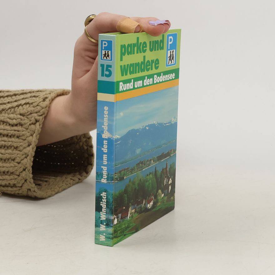 Walter Wolf Windisch Parke und wandere rund um den Bodensee