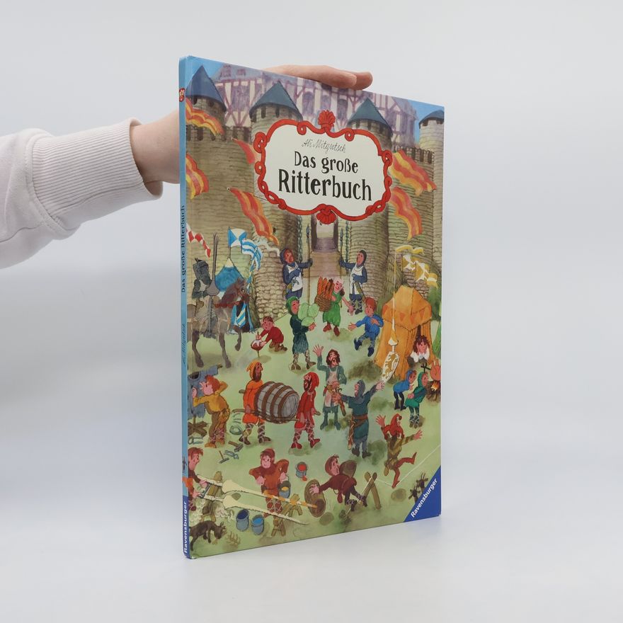 Ali Mitgutsch Das große Ritterbuch