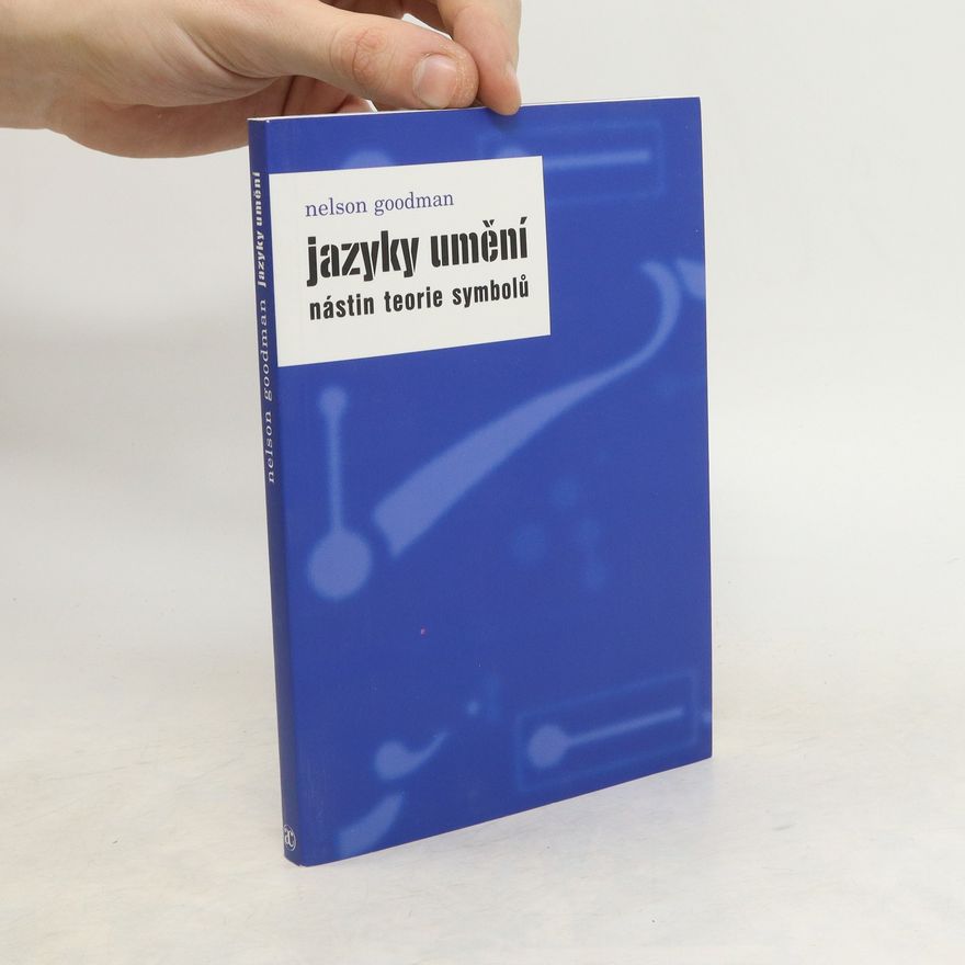 Nelson Goodman Jazyky umění: Nástin teorie symbolů