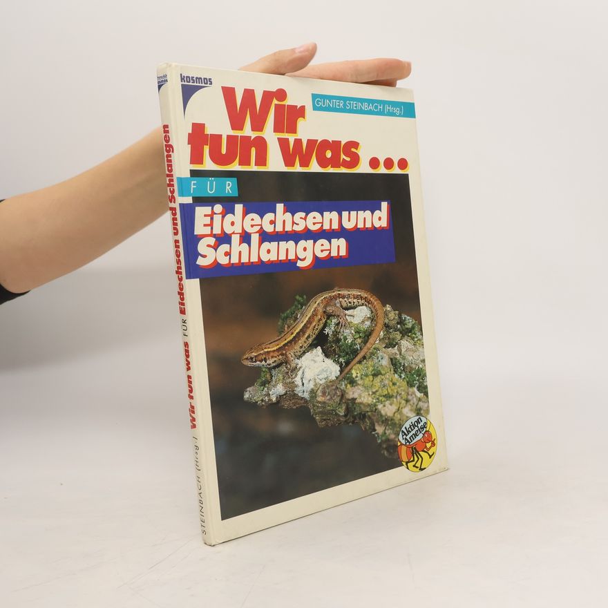 Gunter Steinbach Wir tun was ... für Eidechsen und Schlangen