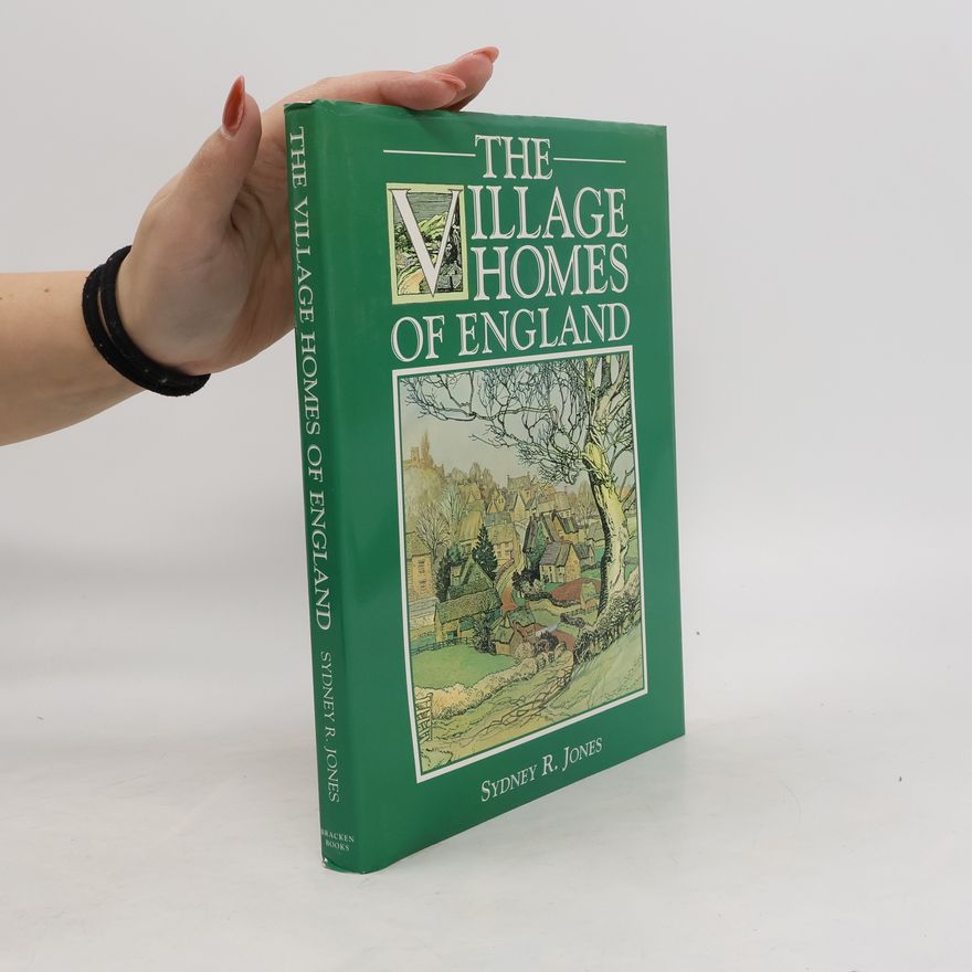 Sydney R. Jones The Village Homes of England