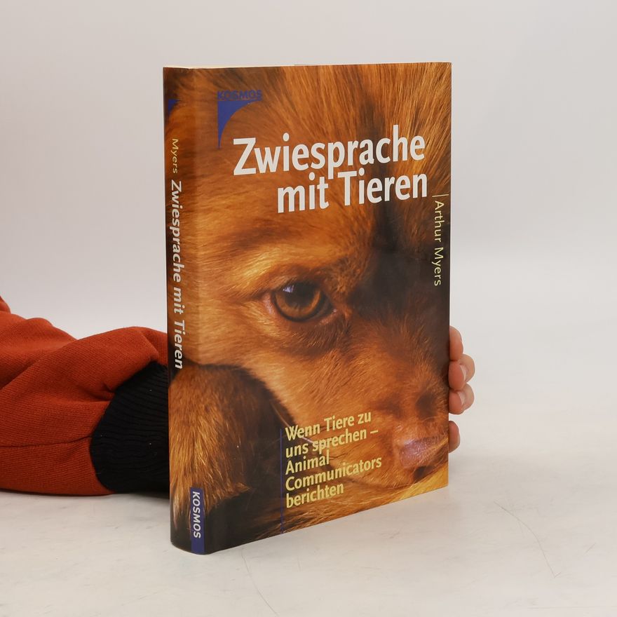 Arthur Myers Zwiesprache mit Tieren