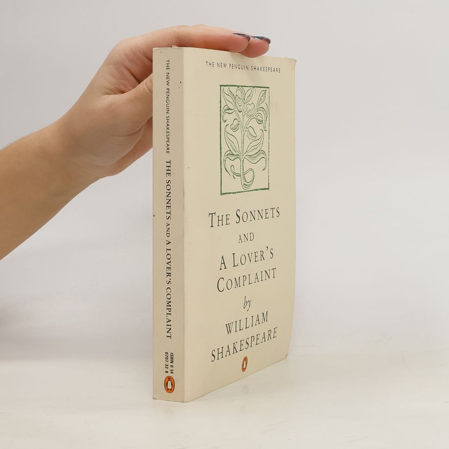 William Shakespeare The Sonnets and A Lover's Complaint
