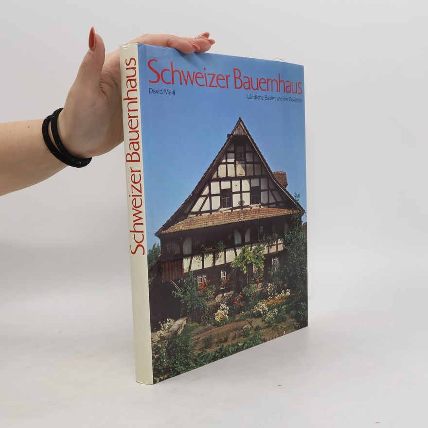 David Meili Schweizer Bauernhaus