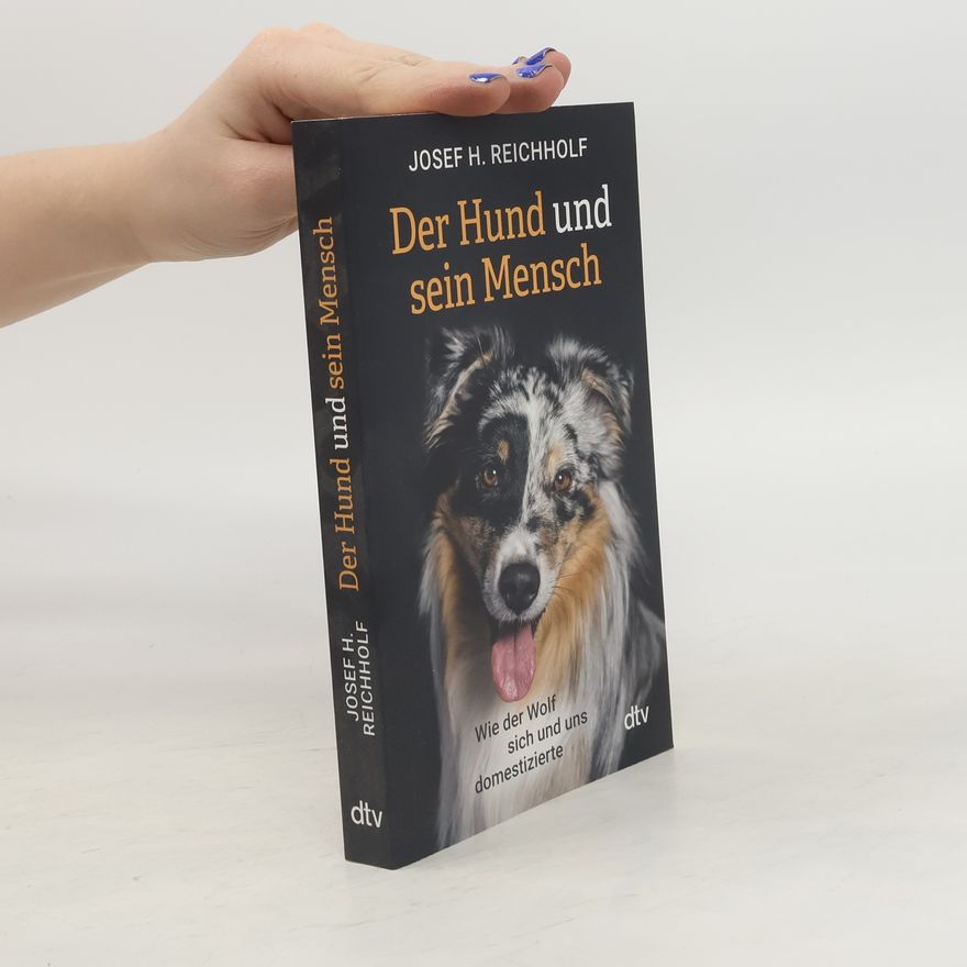 Josef Helmut Reichholf Der Hund und sein Mensch