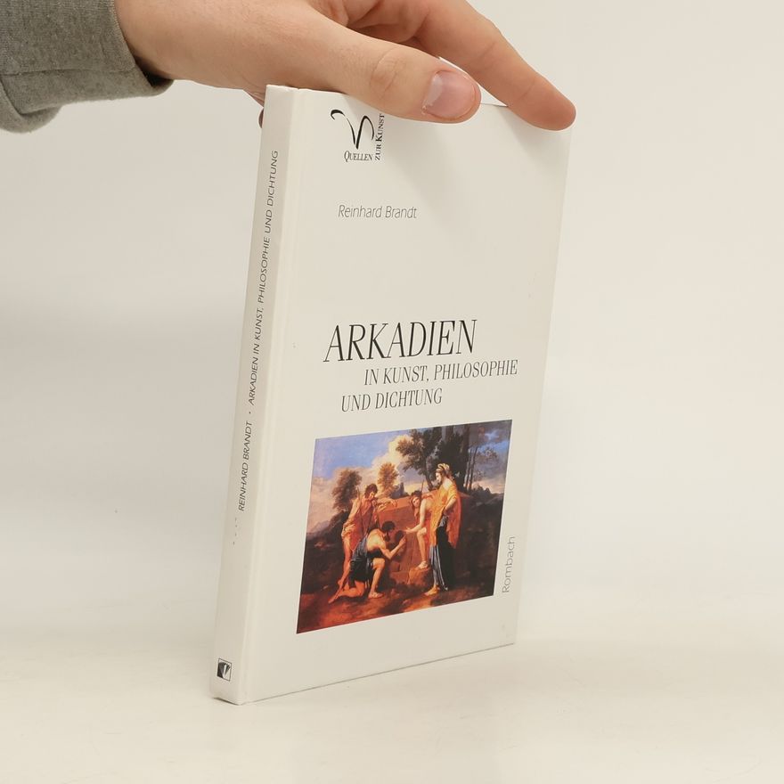 Reinhard Brandt Arkadien in Kunst, Philosophie und Dichtung