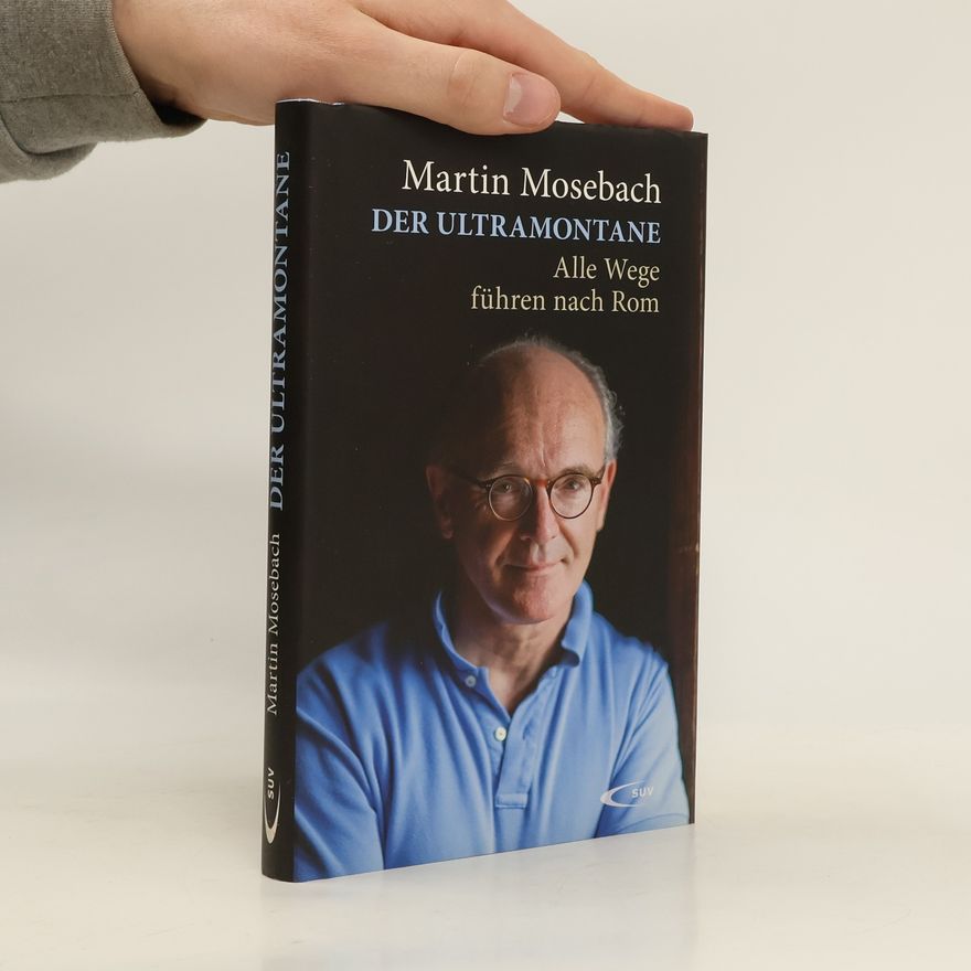 Martin Mosebach Der Ultramontane