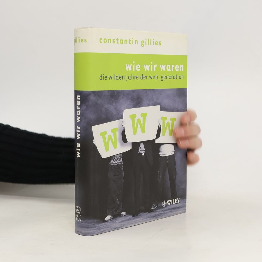 Constantin Gillies Wie wir waren