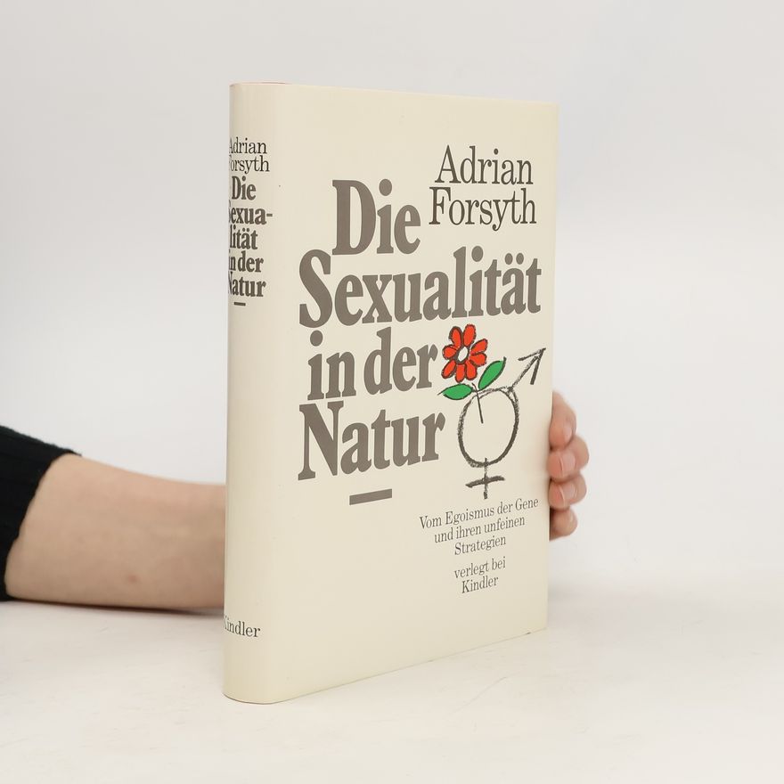 Adrian Forsyth Die Sexualität in der Natur