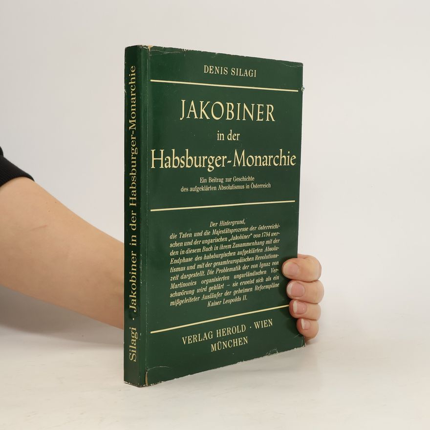 Denis Silagi Jakobiner in der Habsburger-Monarchie. Band IV.