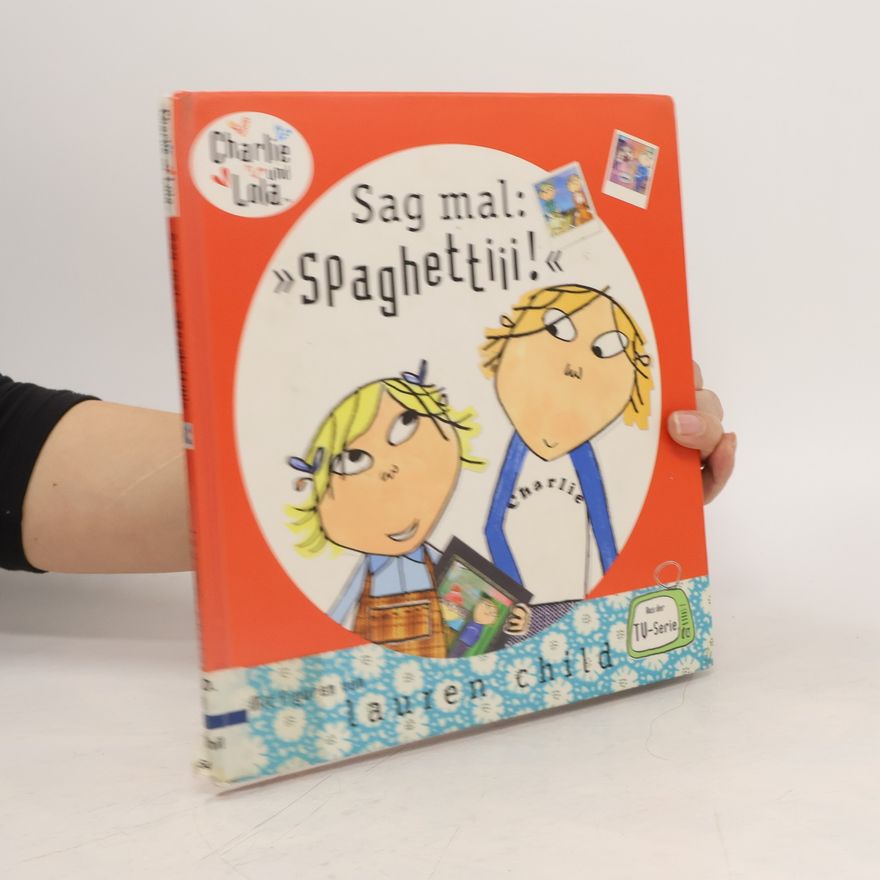 Lauren Child Sag mal: "Spaghettiii!"
