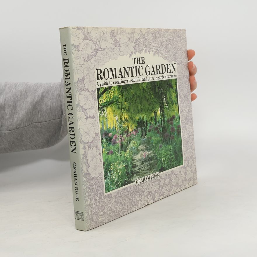 Graham Rose The Romantic Garden