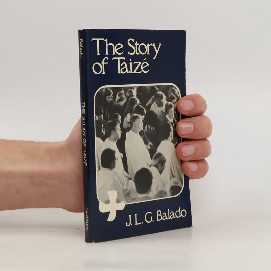 José Luis González Balado The Story of Taizé