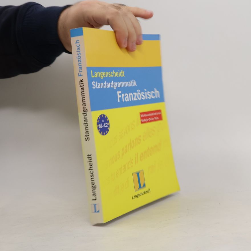 Charlotte Matthiessen Behnisch Langenscheidt, Standardgrammatik Französisch ; [für A1 - C2 ; mit Niveaustufentest und Multiple-Choice-Tests]