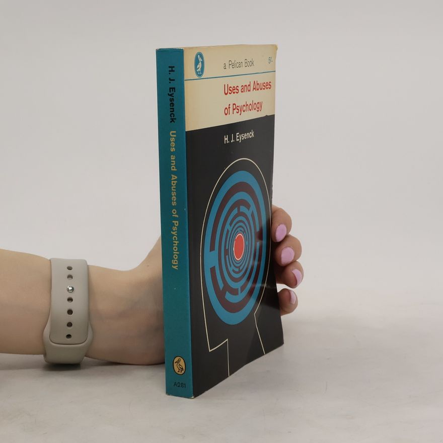 Hans Jürgen Eysenck Uses and Abuses of Psychology