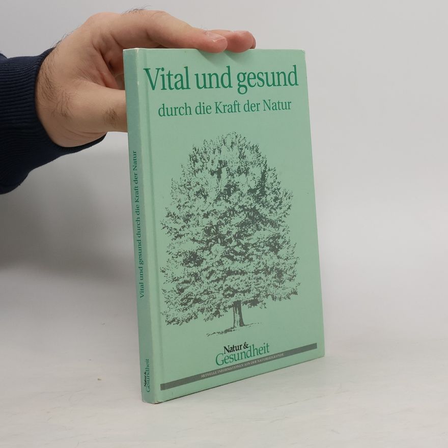 Autorenkollektiv Vital und Gesund Durch die Kraft der Natur