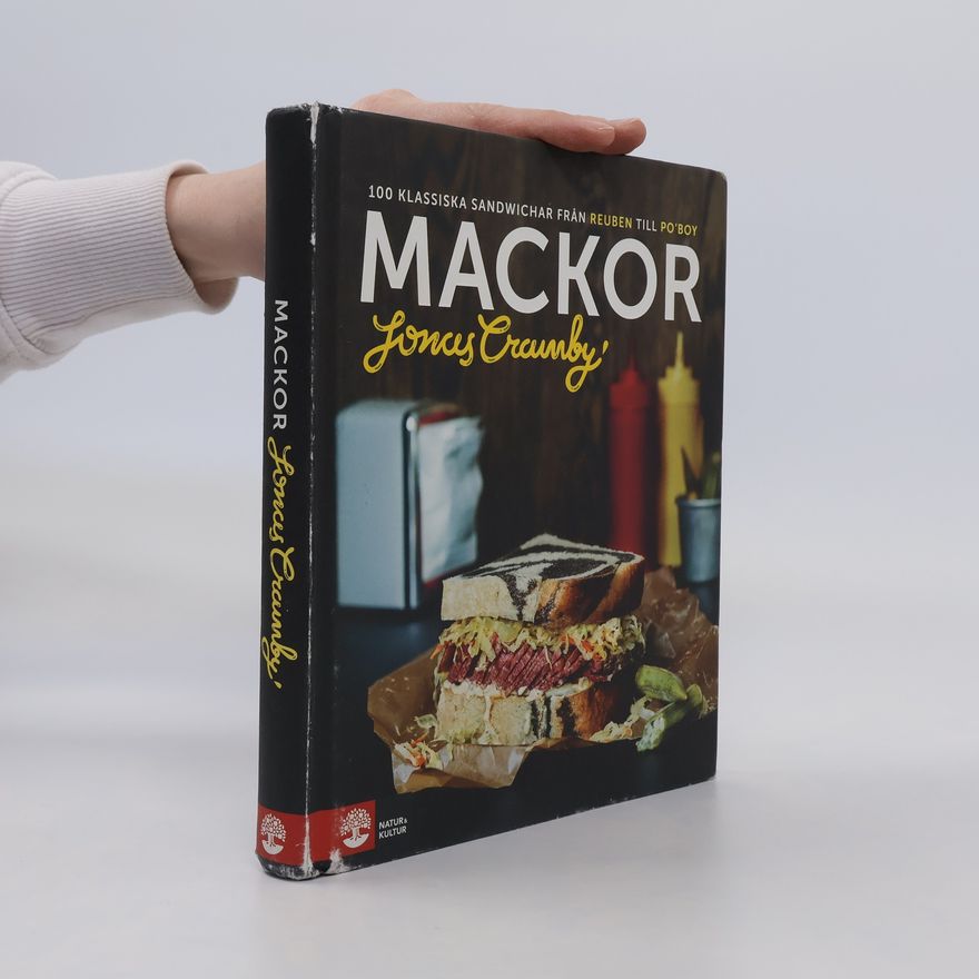 Jonas Cramby Mackor. 100 klassiska sandwichar från Reuben till Po' boy