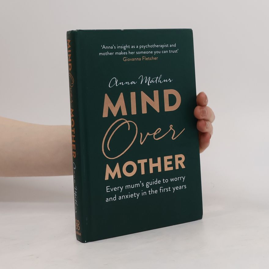 Anna Mathur Mind Over Mother