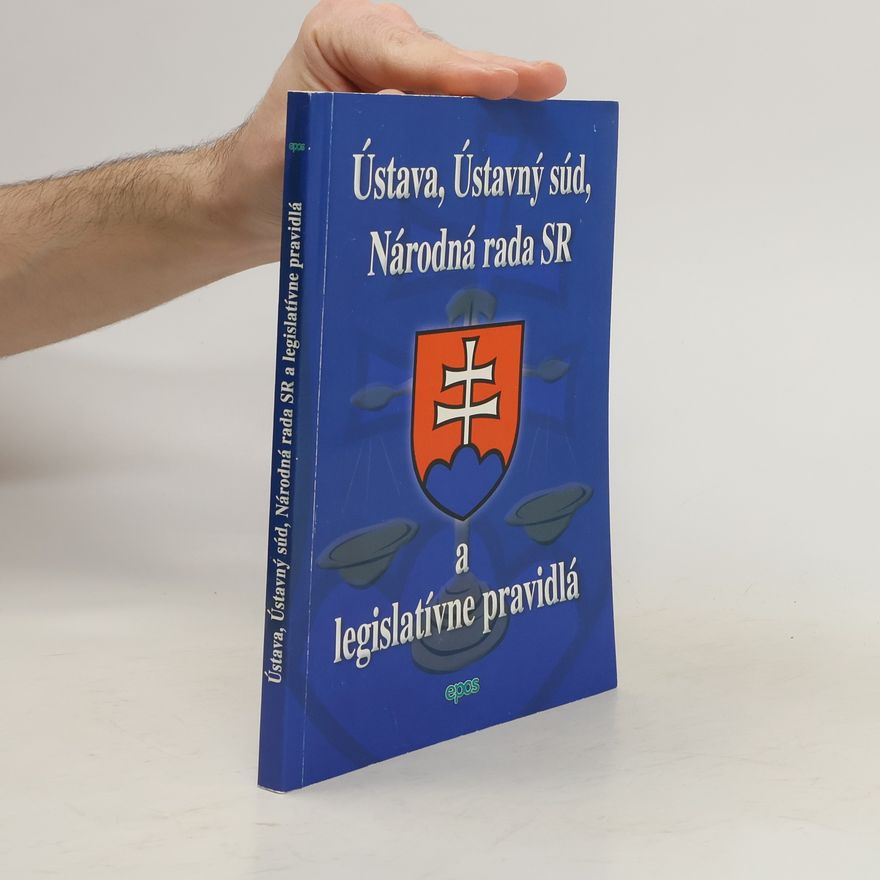 Kolektív autorov Ústava, Ústavný súd, Národná rada SR a legislatívne pravidlá