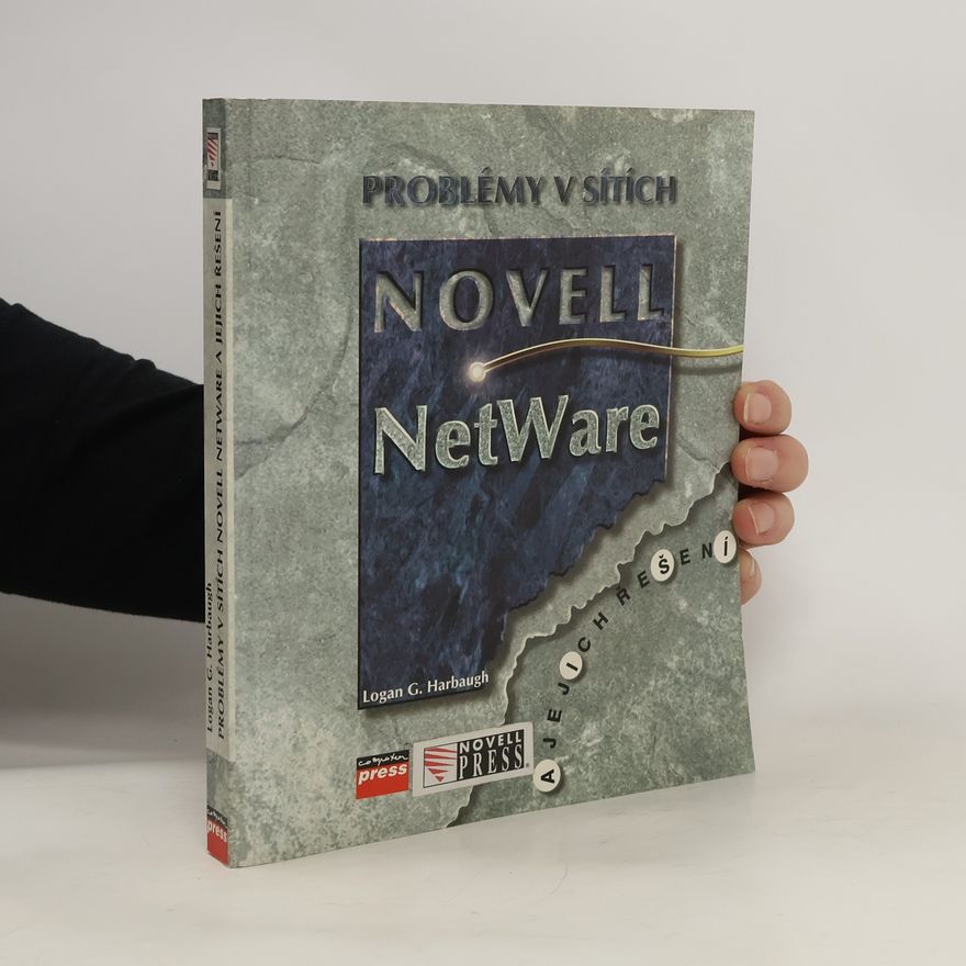 Logan G. Harbaugh Problémy v sítích Novell NetWare a jejich řešení