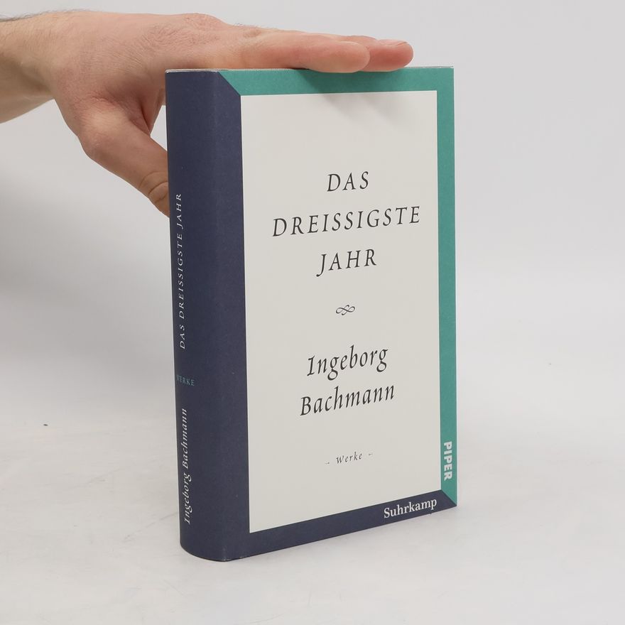 Ingeborg Bachmann Das dreißigste Jahr