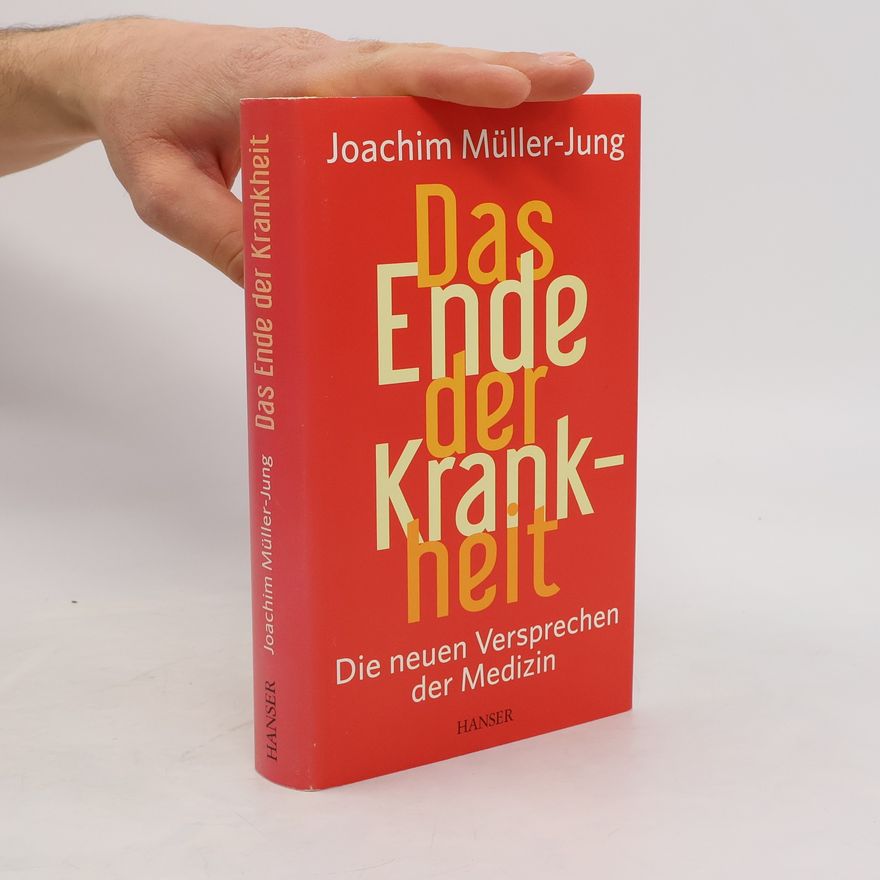 Joachim Müller-Jung Das Ende der Krankheit