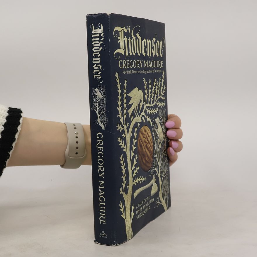Gregory Maguire Hiddensee: A Tale of the Once and Future Nutcracker