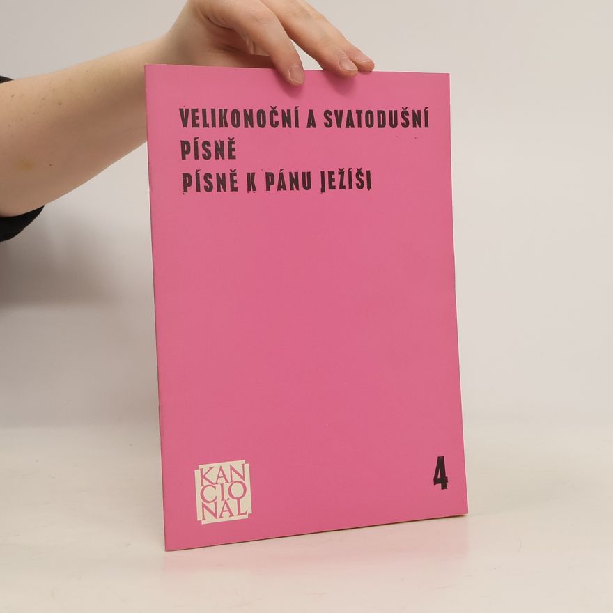 Kolektiv autorů Velikonoční a svatodušní písně. Písně k pánu Ježíši 4