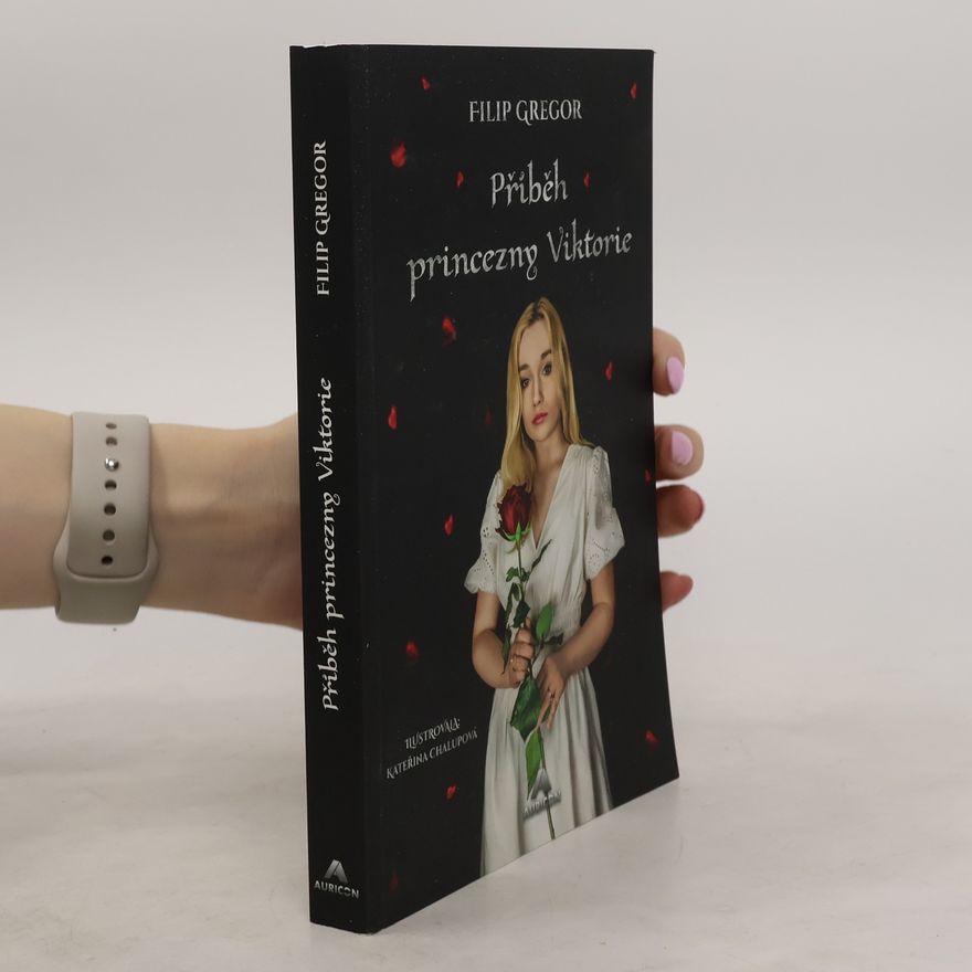 Filip Gregor Příběh princezny Viktorie
