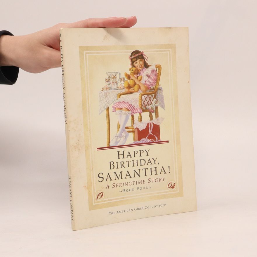 Valerie Tripp Happy Birthday, Samantha! A springtime story