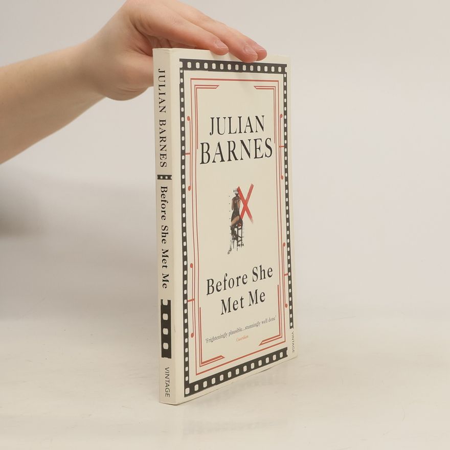 Julian Barnes Before She Met Me