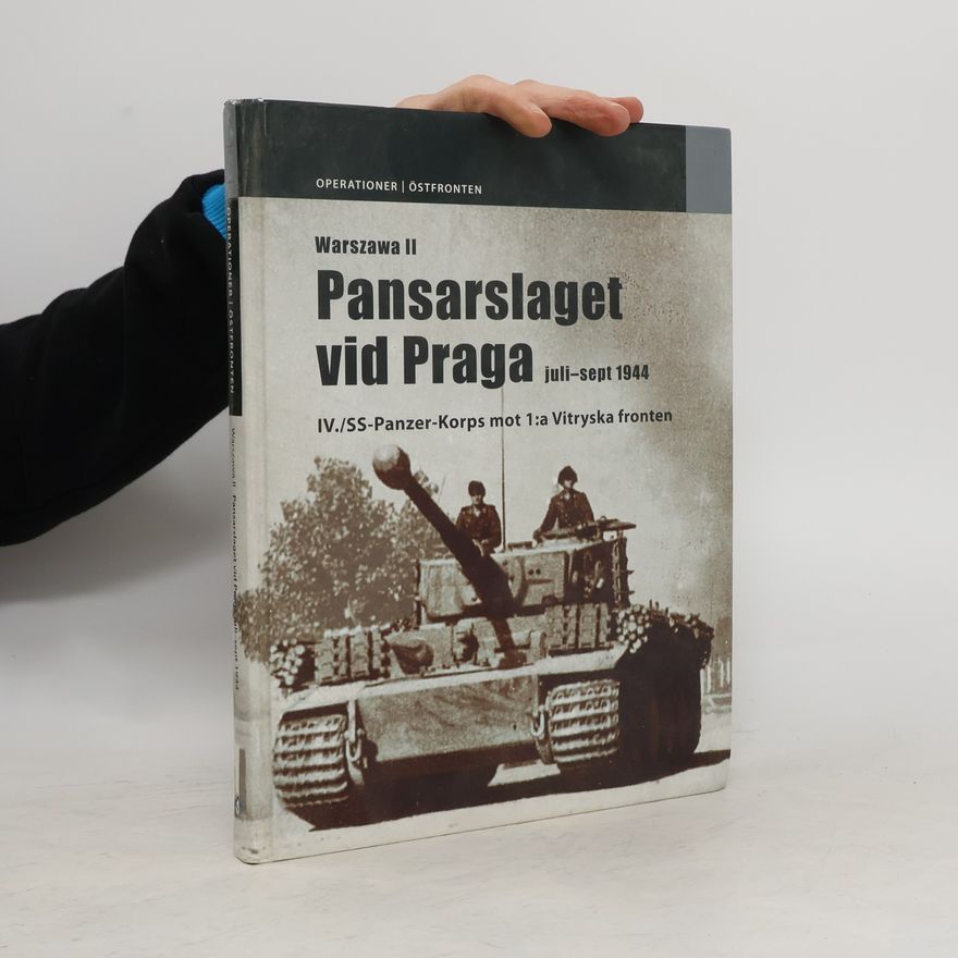 Norbert Bacyk Warszawa II. Pansarslaget vid Praga. Juli - September 1944