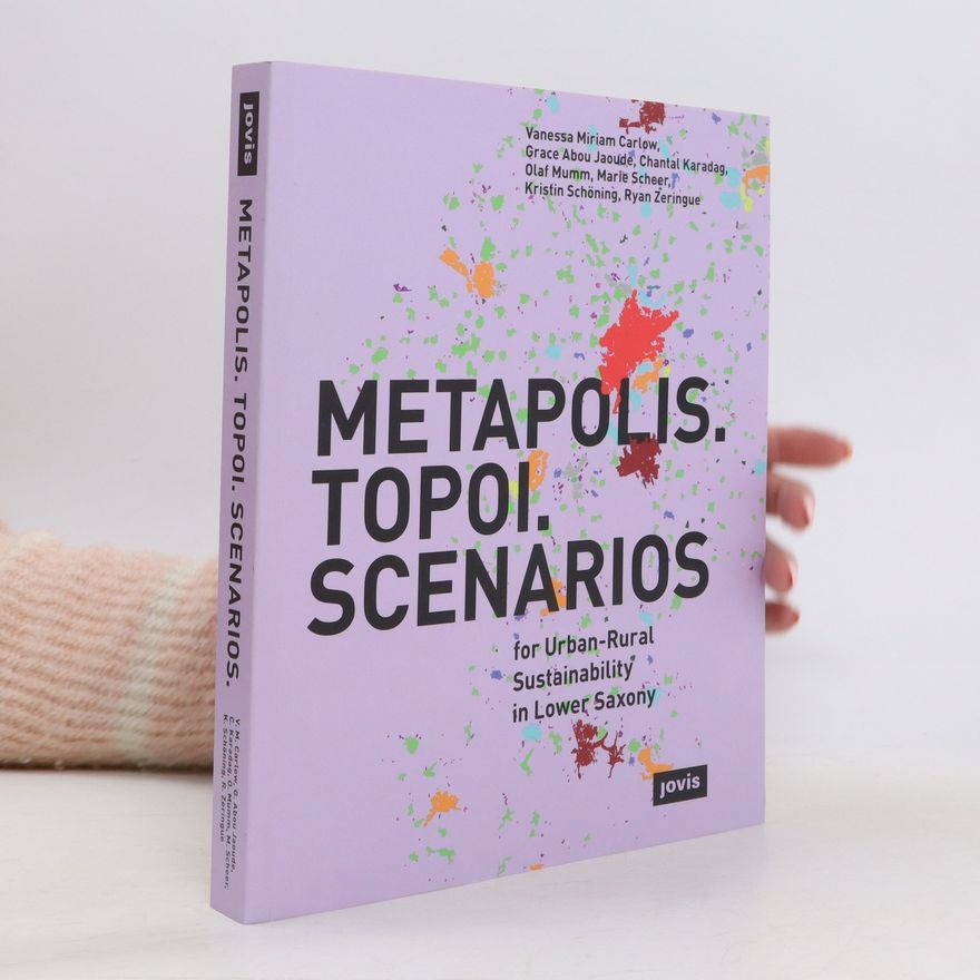 Vanessa Miriam Carlow METAPOLIS. TOPOI. SCENARIOS