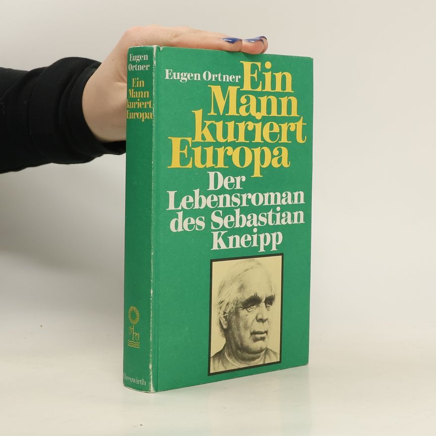 Eugen Ortner Ein Mann kuriert Europa