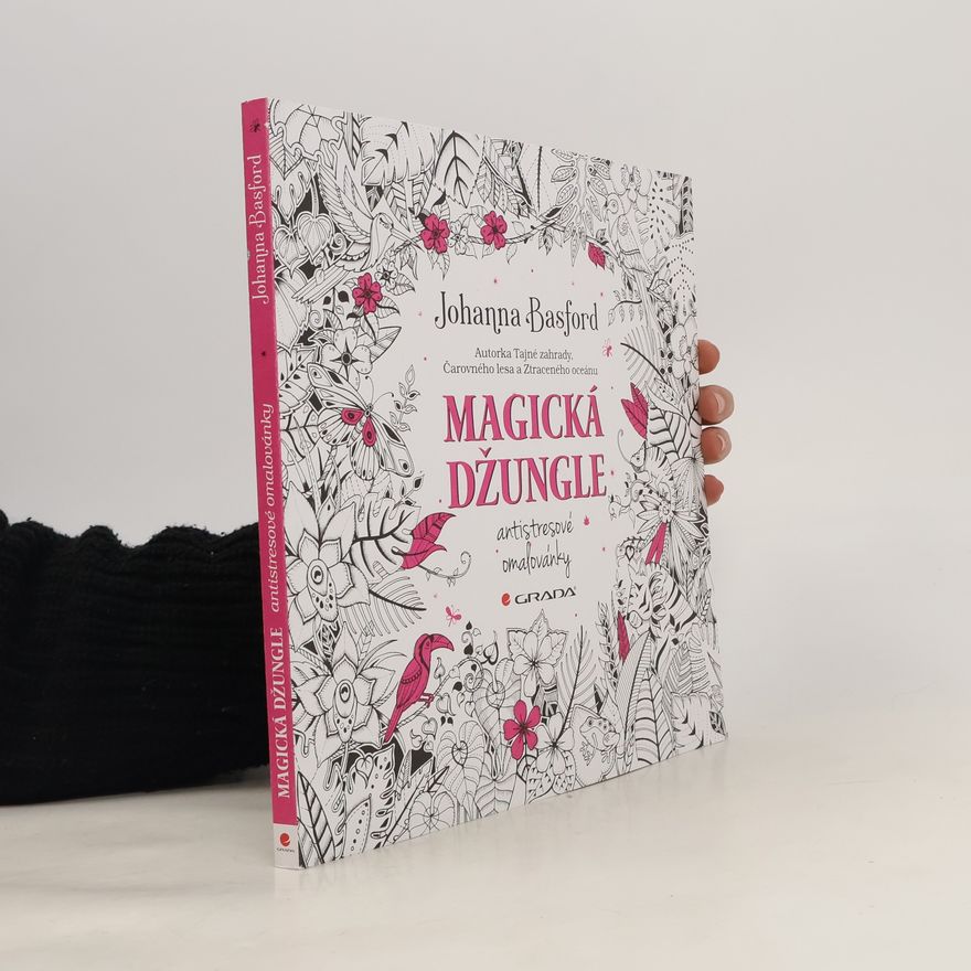 Johanna Basford Magická džungle: antistresové omalovánky